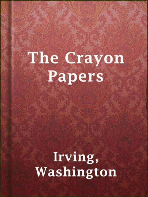 Title details for The Crayon Papers by Washington Irving - Available